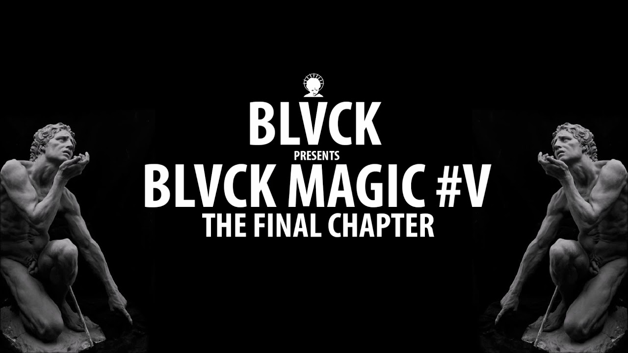 BLVCK MAGIC #V THE FINAL CHAPTER