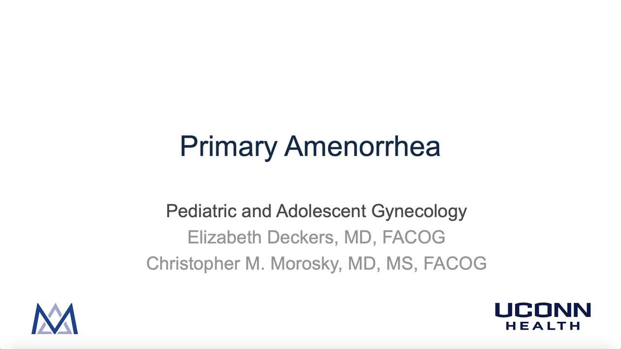 Primary Amenorrhea - Case Based Conference
