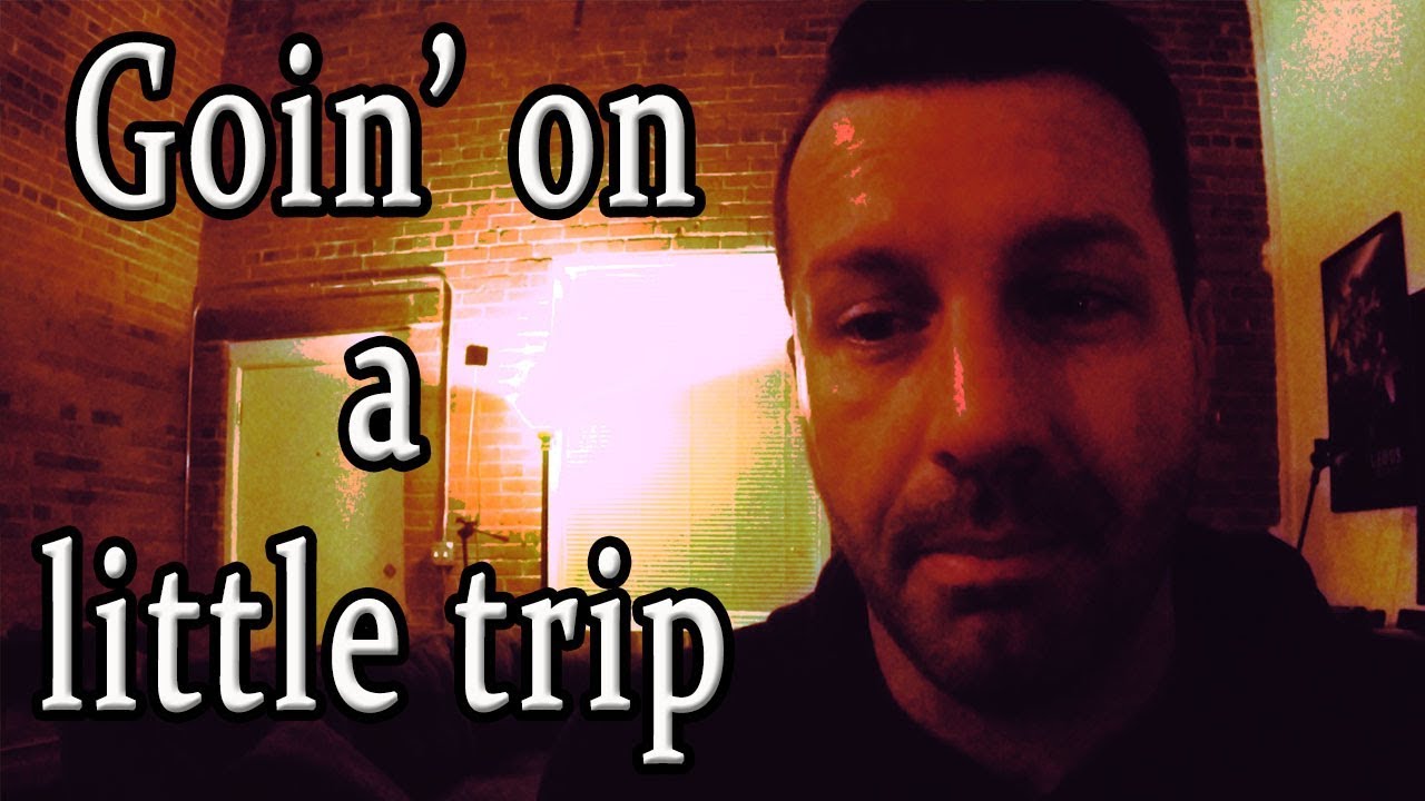 Goin' on a Little Trip