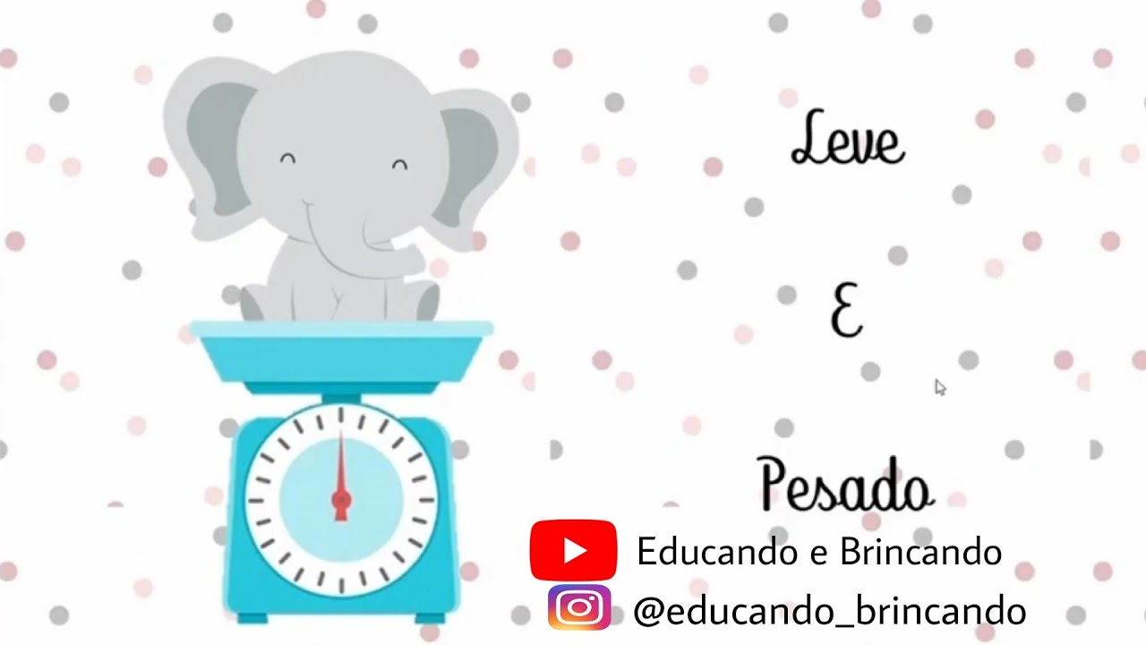 Conceito de Leve e Pesado - Educa&ccedil;&atilde;o Infantil