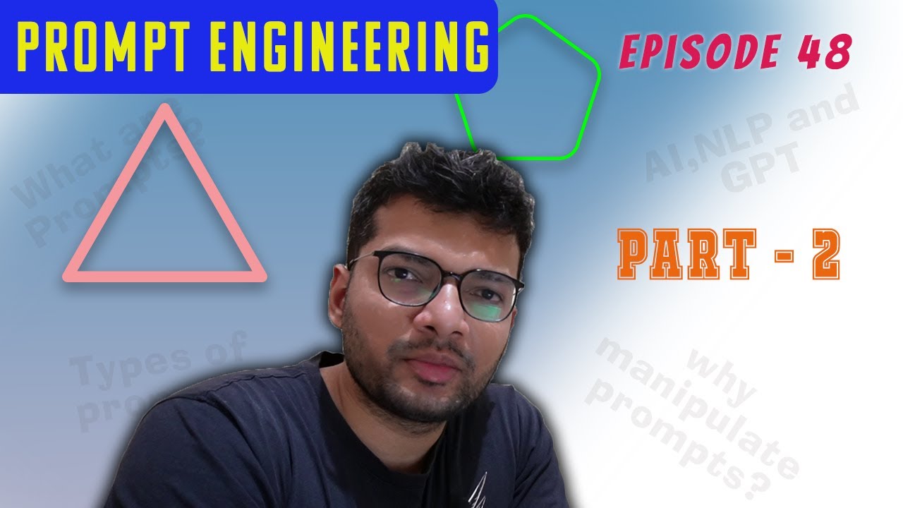 Episode 48 | Prompt Engineering Basics | Part 2