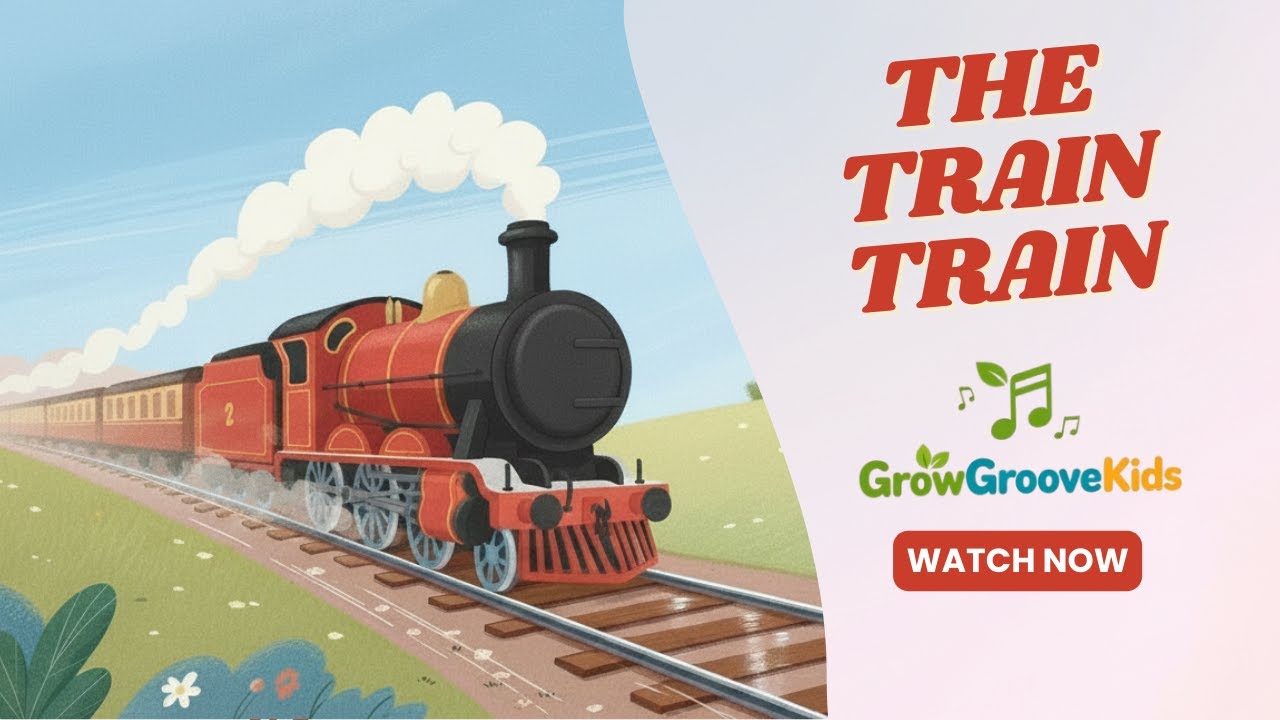 The Train Train - Learn About Trains - Kids Songs Grow Groove Kids