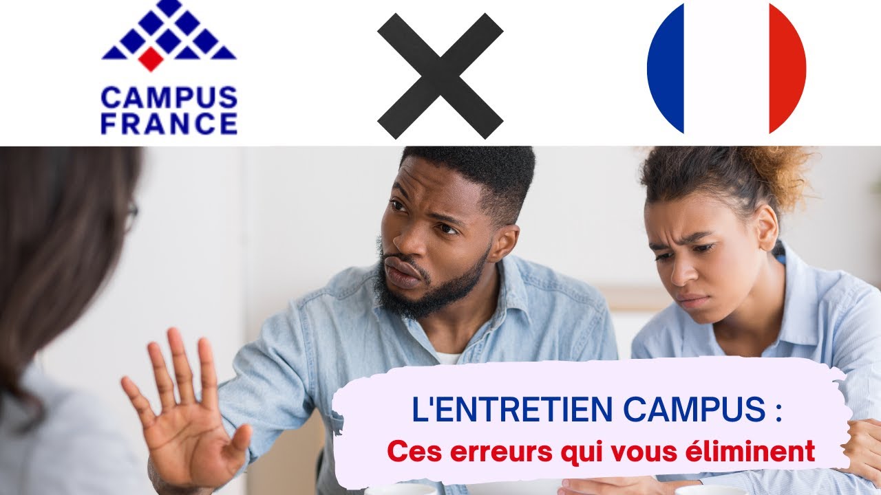 Ces erreurs qui vous éliminent : ENTRETIEN CAMPUS FRANCE FR