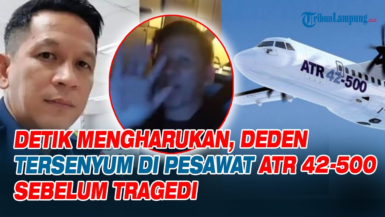 Detik Mengharukan, Deden Tersenyum & Lambaikan Tangan di Pesawat ATR 42-500 Sebelum Tragedi