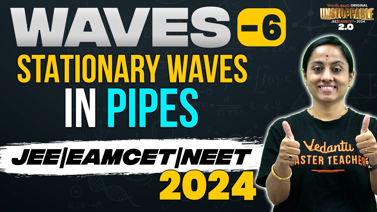 Waves | Stationary Waves In Pipes | Part 6 | JEE 2024 | EAMCET 2024 | NEET 2024 | Vedantu Telugu