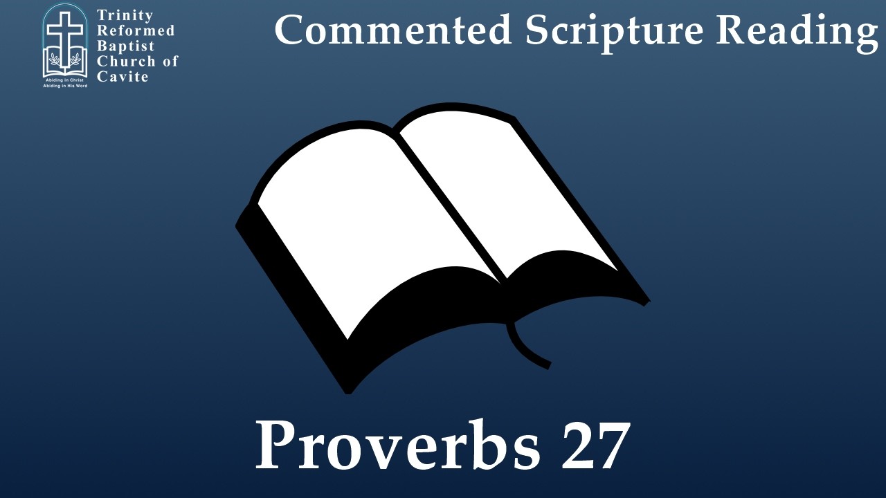 Commented Scripture Reading: Proverbs 27 | Jerome Montuerto - 2/15/2026
