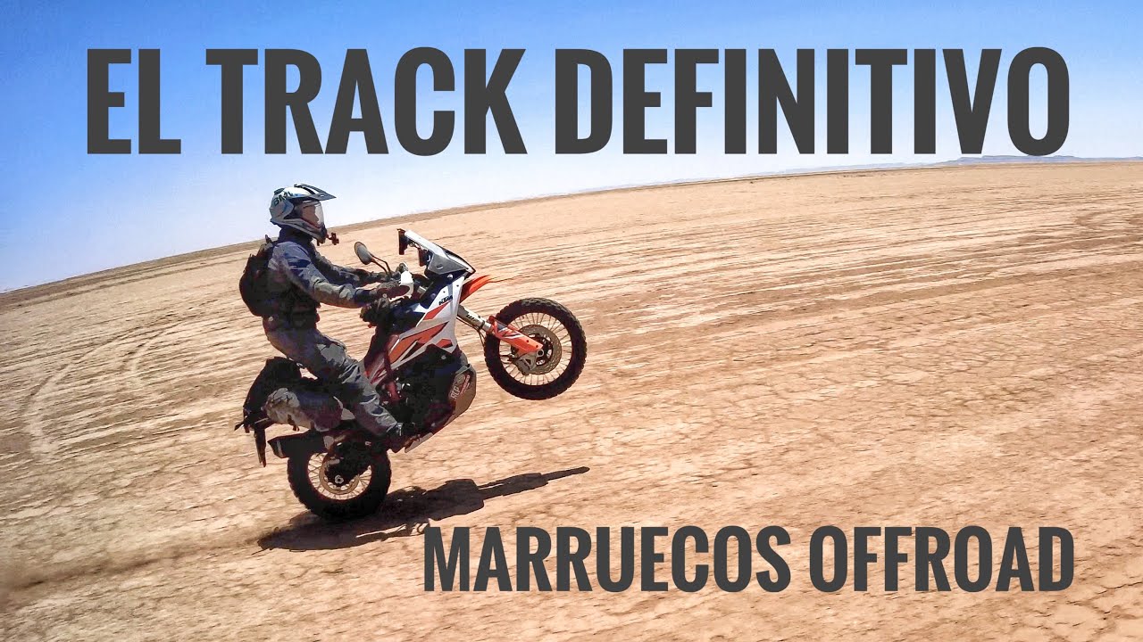 Marruecos Offroad Track definitivo. La Película