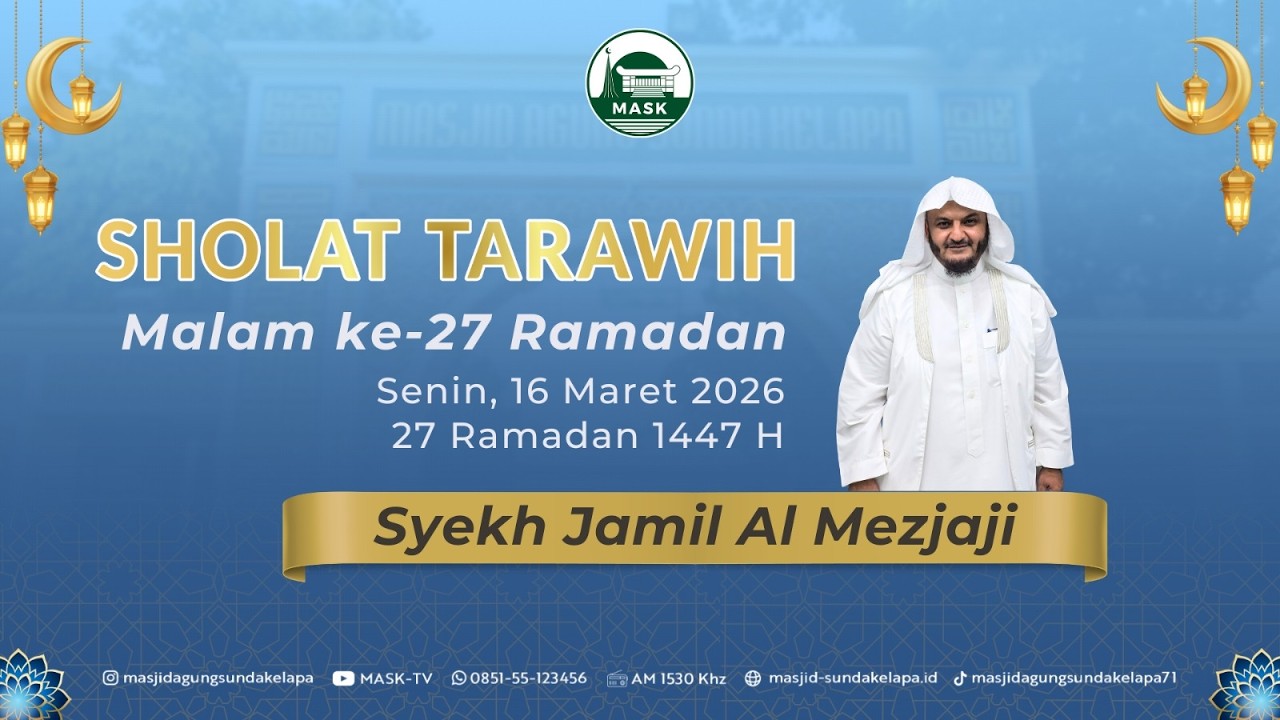 Sholat Tarwih Tarawih   |  Syekh Jamil Al - Mezjaji  |  16  Maret  2026