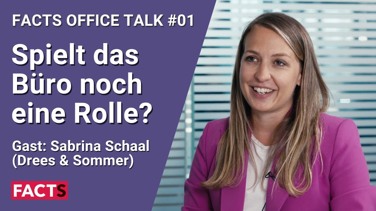 Hat das Office ausgedient? | FACTS Office Talk #01 mit Sabrina Schaal von Drees & Sommer