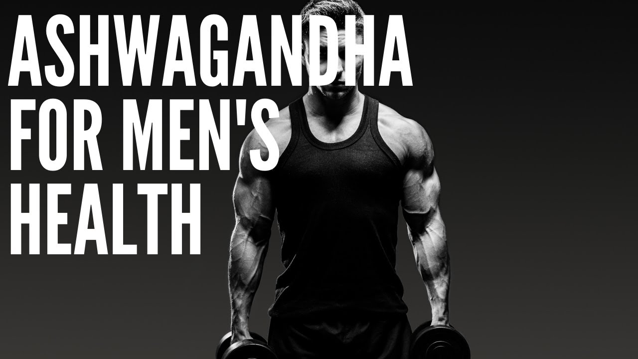 Ashwagandha for Men's Health