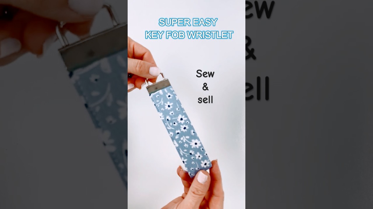 EASY KEY FOB WRISTLET TUTORIAL #sewing #tutorial #diy #keyfob #keychain #wristlet #easy #beginner