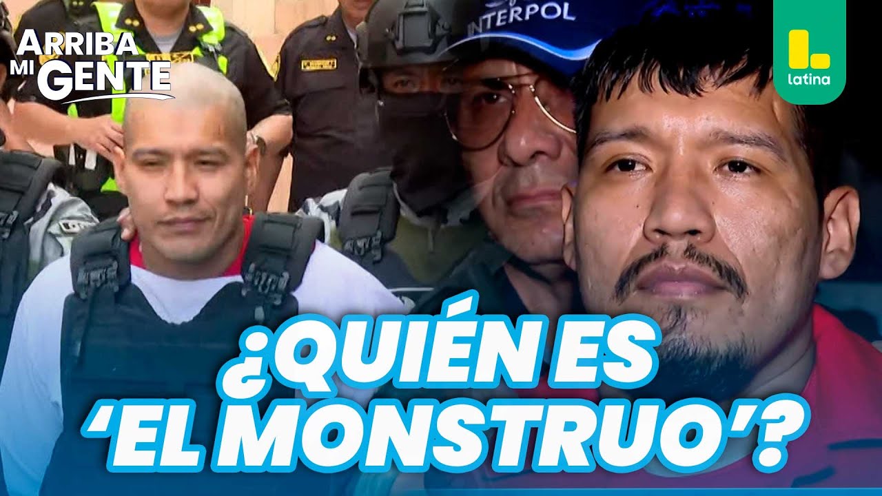 ¿Quién es 'El Monstruo', el delincuente más peligroso del Perú? | Arriba Mi Gente