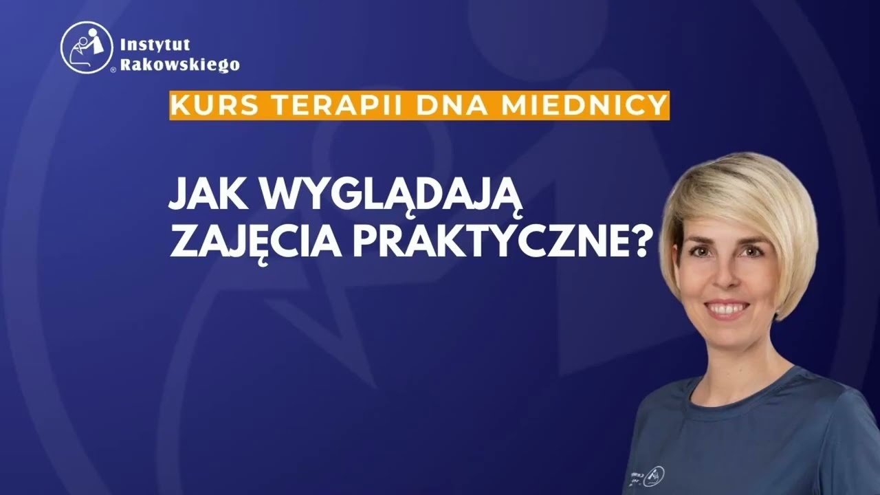 Jak wyglądają zajęcia praktyczne podczas kursu Terapii Dna Miednicy