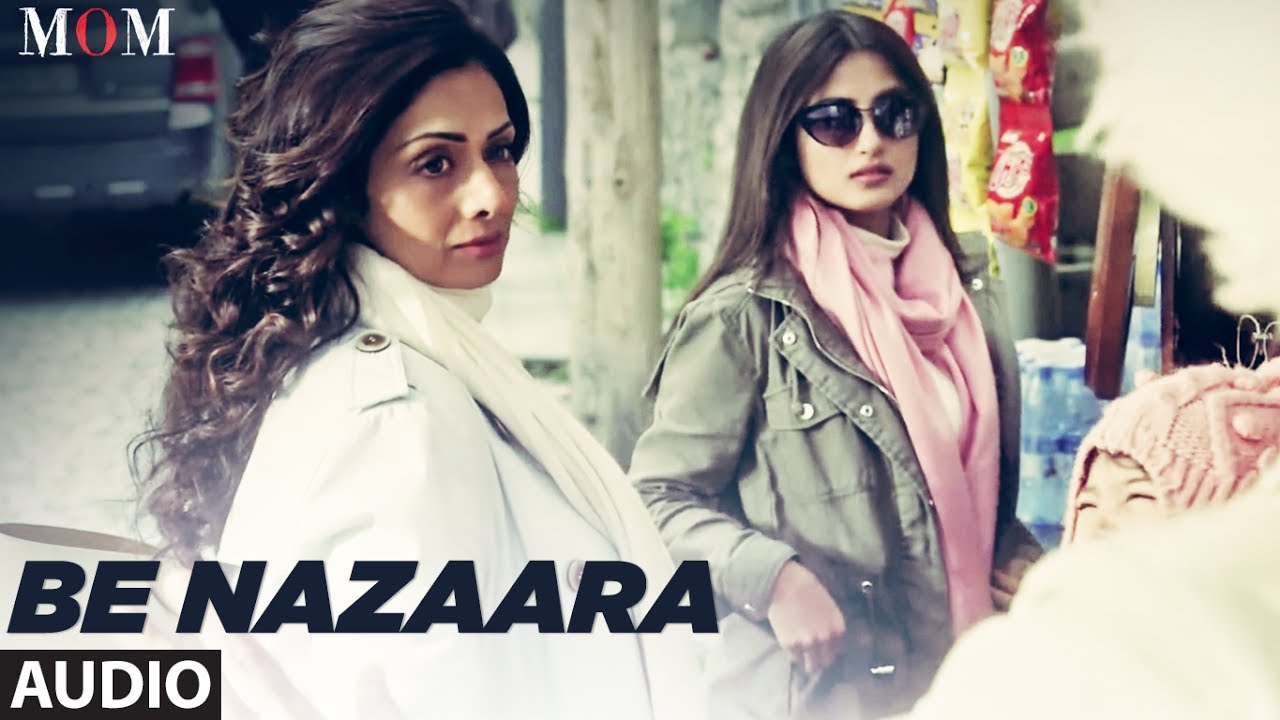 Be Nazaara Full Audio Song | MOM | Sridevi Kapoor, Akshaye Khanna, Nawazuddin Siddiqui