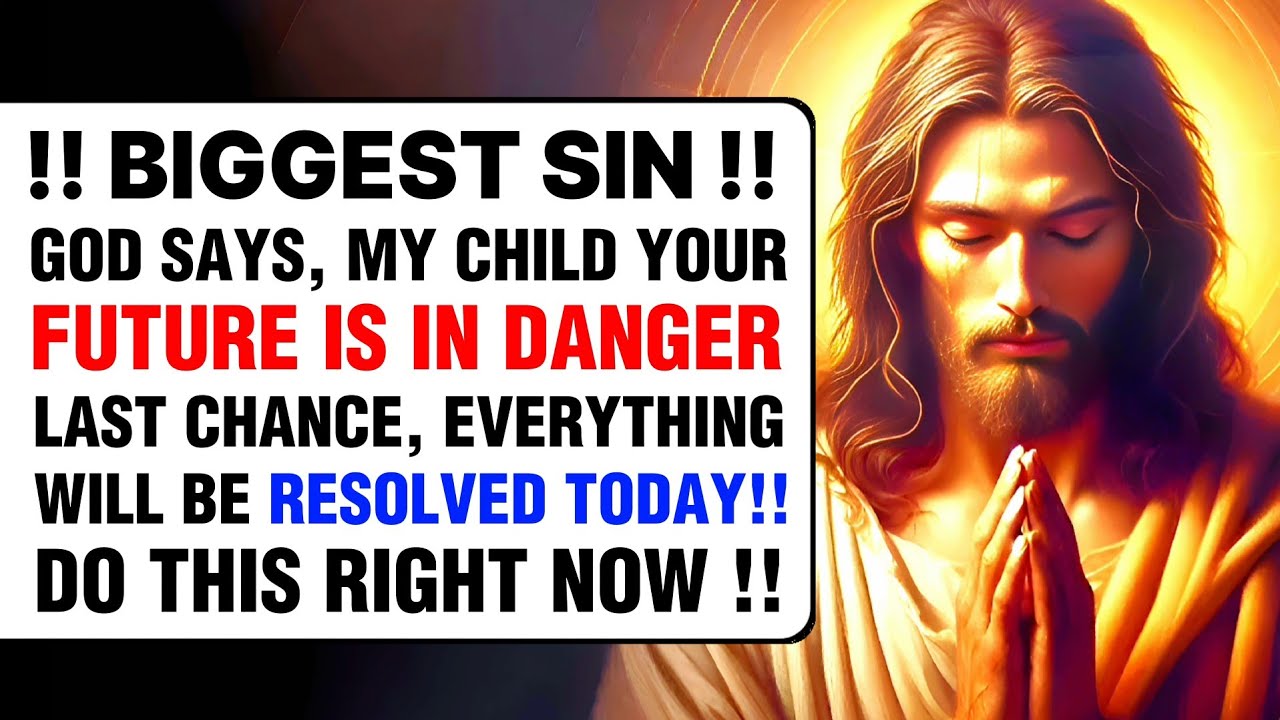 🛑GOD SAYS, MY CHILD YOUR FUTURE IS IN DANGER LAST CHANCE, EVERYTHING WILL BE RESOLVED TODAY!! #jesus