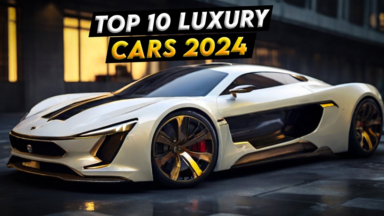 Top 10 Luxury Cars 2024