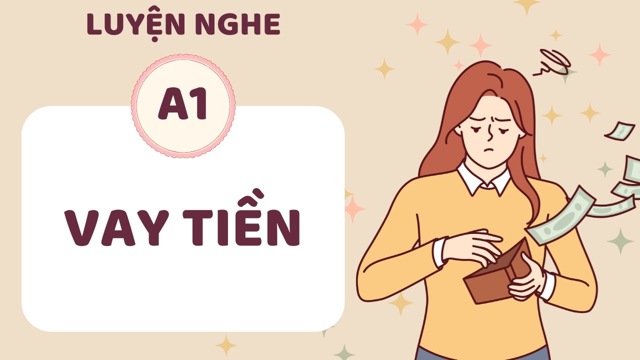 ️🎧 Luyện Nghe Tiếng Anh A1 - Vay Tiền - English Listening