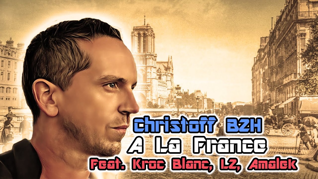 Christoff BZH - A La France Feat. Kroc Blanc, LZ, Amalek (Extended Version)