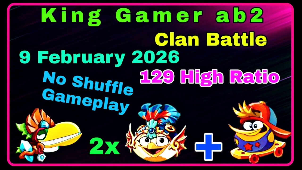 Angry Birds 2 Clan Battle Today (09 February 2026) (Hal+ Melody 2x) (129 High Ratio) (No Shuffle)
