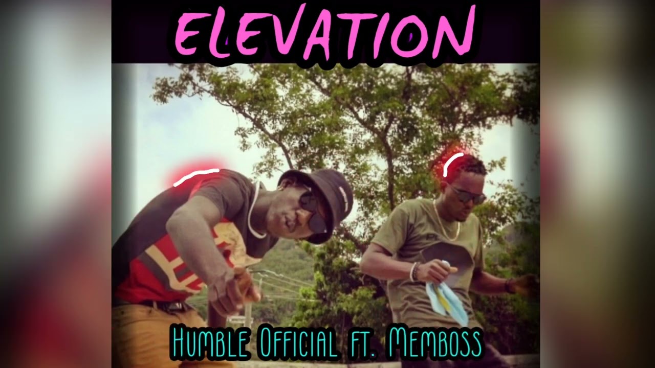 Humble Official - Elevation ft. Memboss (Official audio)