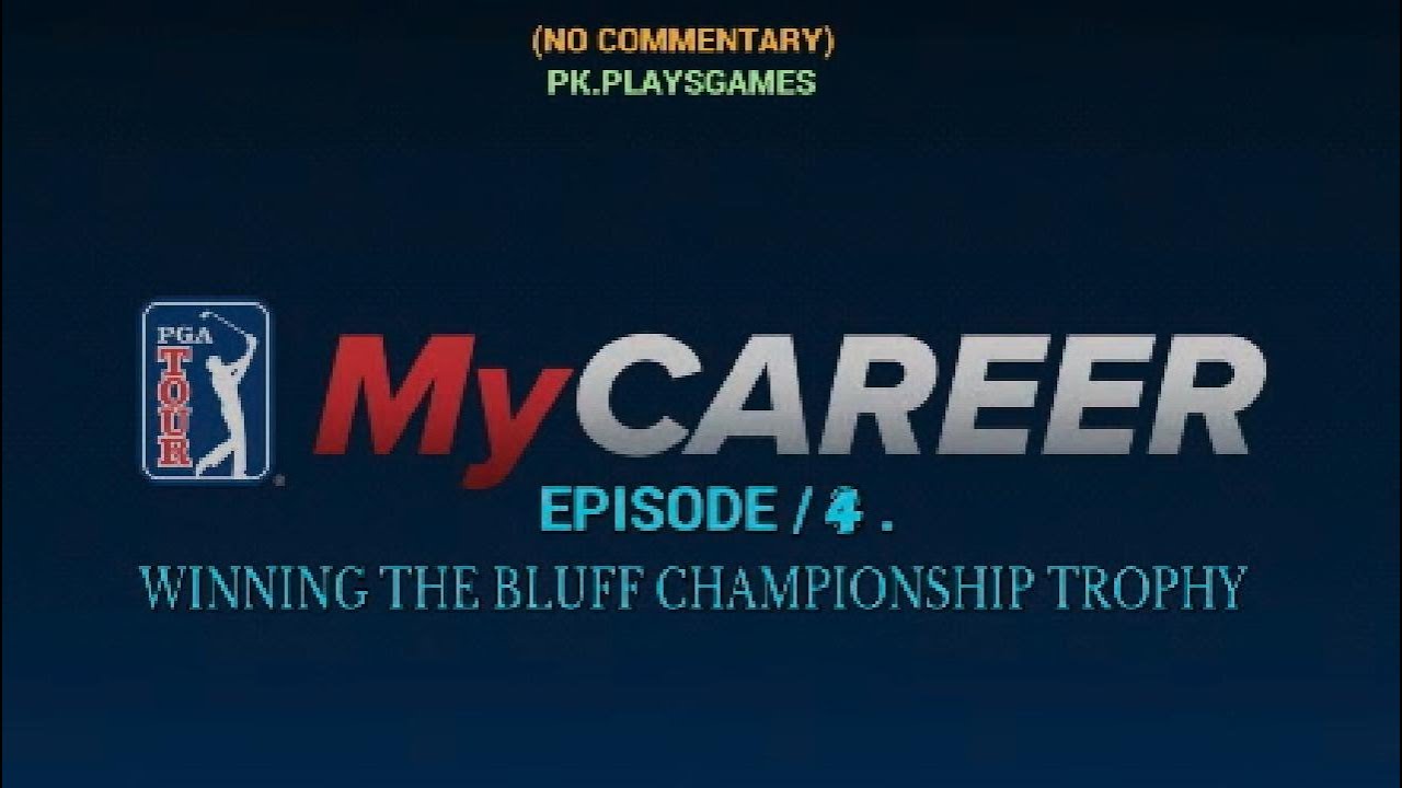 PGA TOUR 2K25 E/4 BLUFF CHAMPIONSHIP