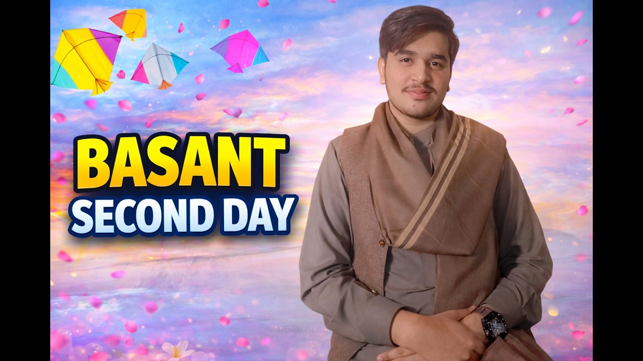 Basant second day & hamari gudiya  khatam hogai