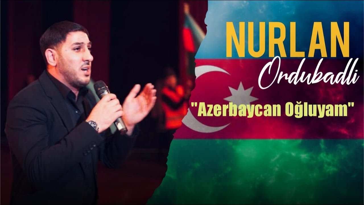 Nurlan Ordubadli - Azerbaycan Oğluyam  #veten #azerbaycanogluyam 