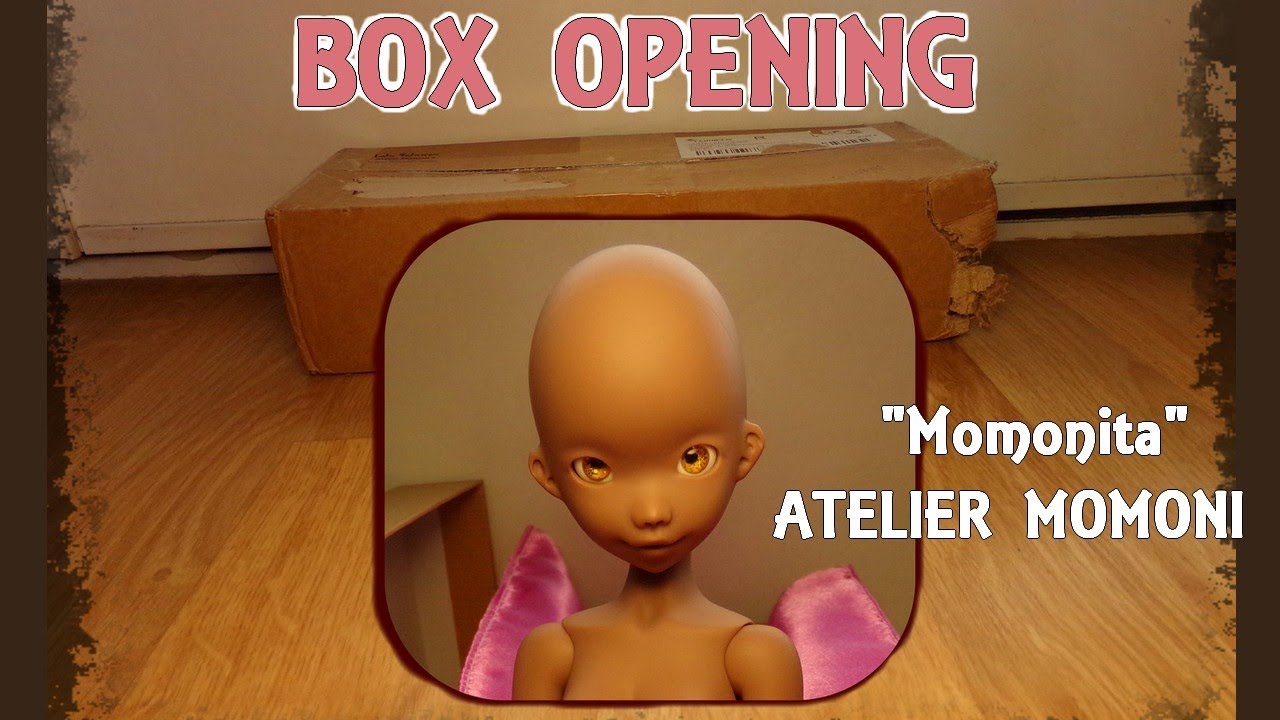 BJD Box Opening - ATELIER MOMONI (Spain BJD artist)