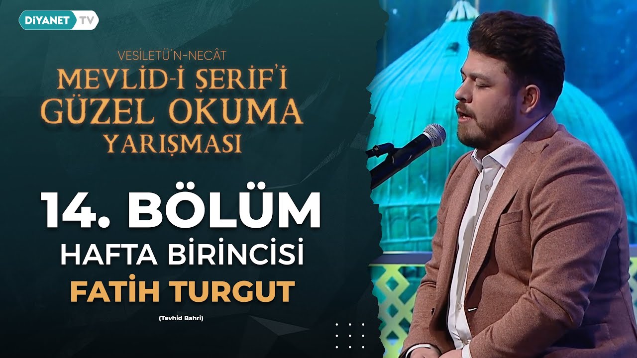 Mevlid-i Şerif’i Güzel Okuma Yarışması - 14. Bölüm | Hafta Birincisi - Fatih Turgut