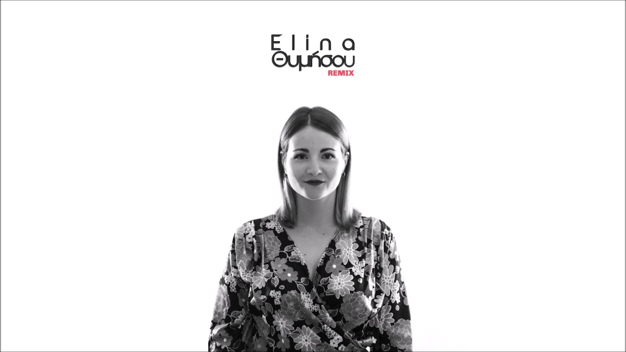 Elina - Thymisoy (official remix)