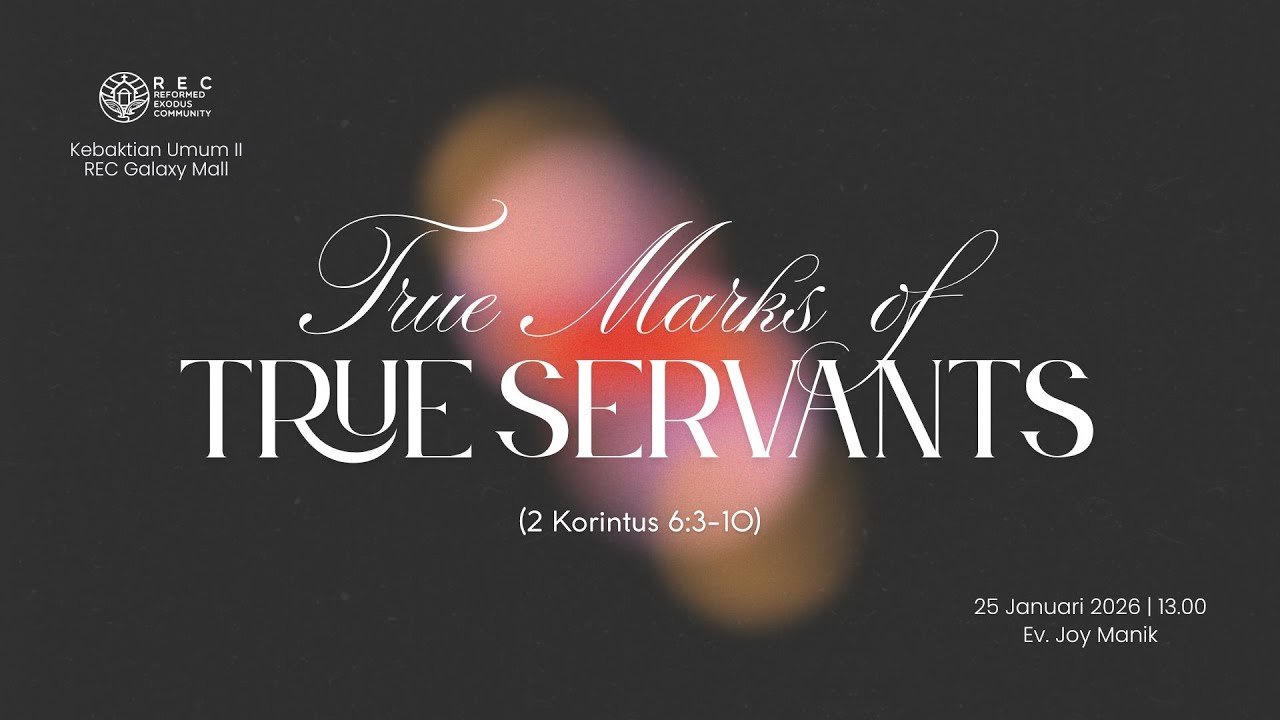 KU2 REC GM - True Marks of True Servants (2 Korintus 6:3-10) - Ev. Joy Manik
