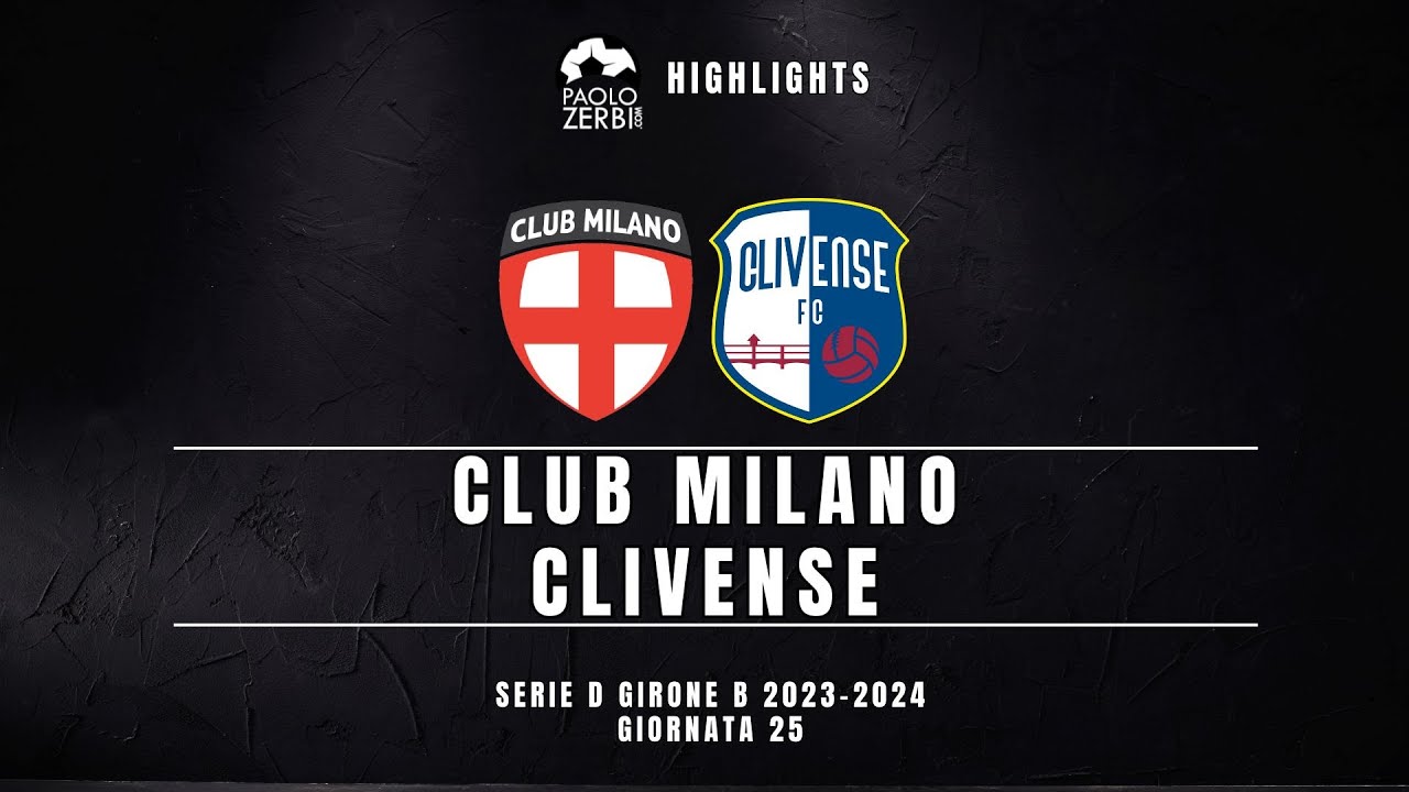 [HIGHLIGHTS] Serie D Gir. B 23/24 - Club Milano - Clivense