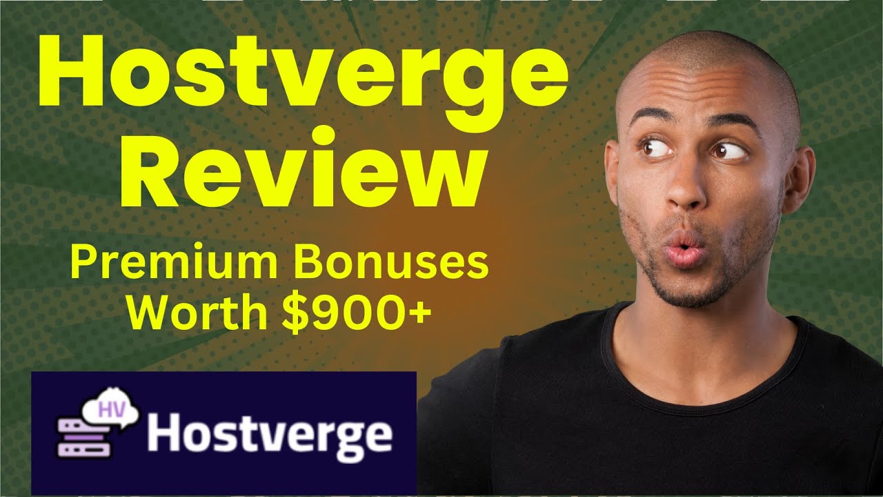 Hostverge Review | Premium Bonuses Worth $900+