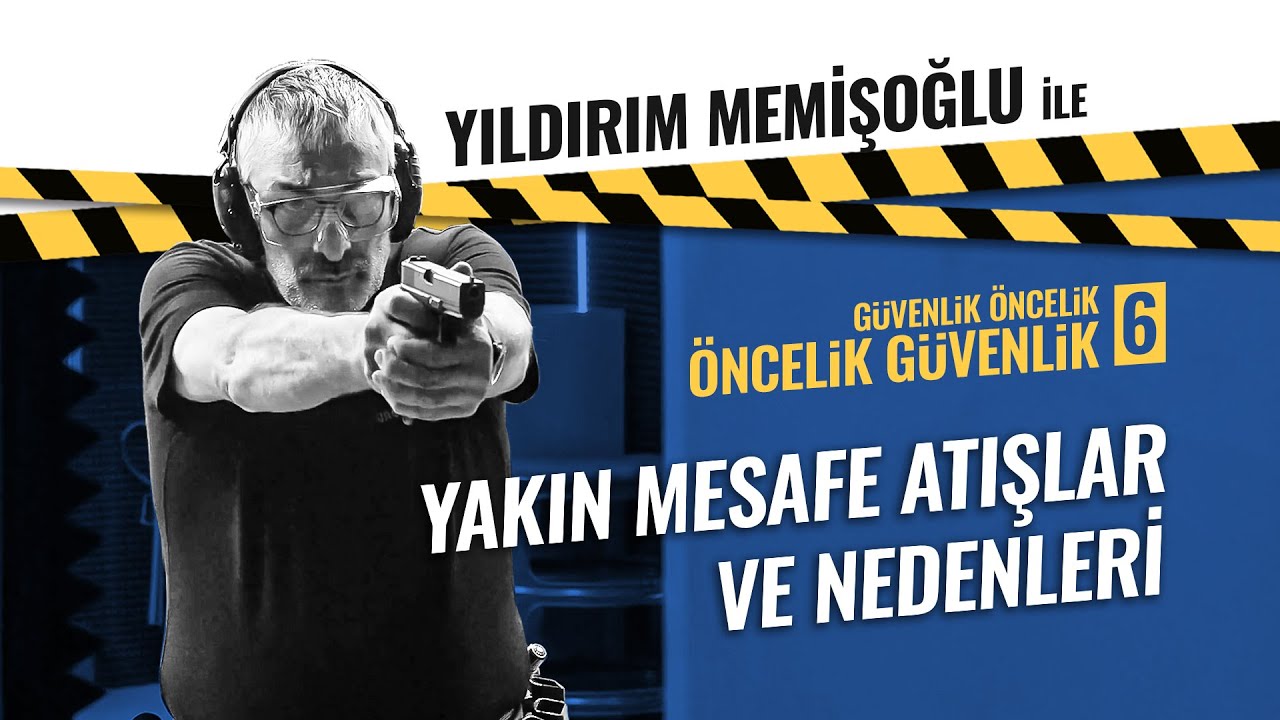 BÖLÜM 6: YAKIN MESAFE ATIŞLAR VE NEDENLERİ