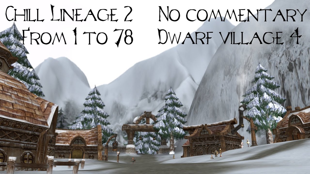 Dwarven village leveling - Chill Lineage 2 #19 - Level 11