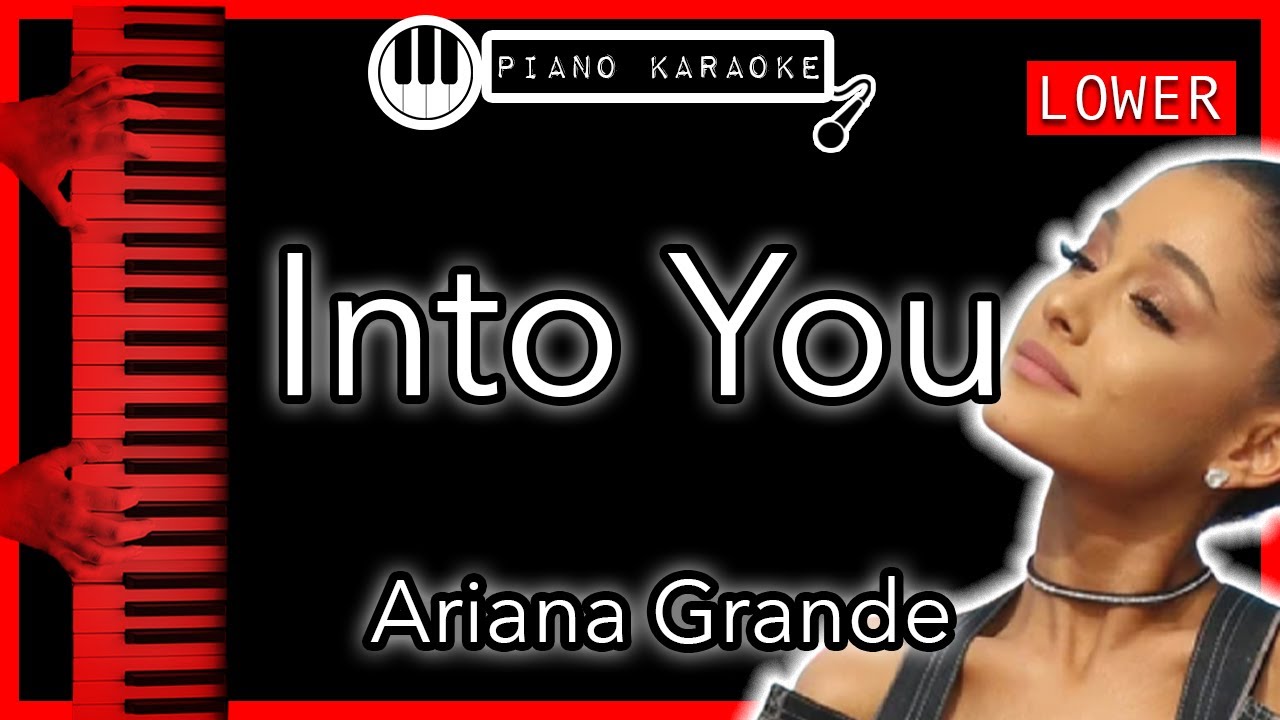 Into You (LOWER -3) - Ariana Grande - Piano Karaoke Instrumental (chill out version)
