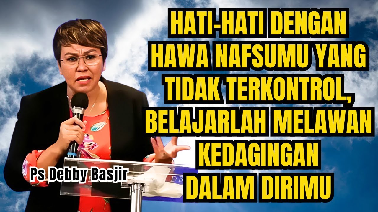 BELAJAR MELAWAN KEDAGINGAN DALAM DIRI - PS DEBBY BASJIR - EVANGELIUM