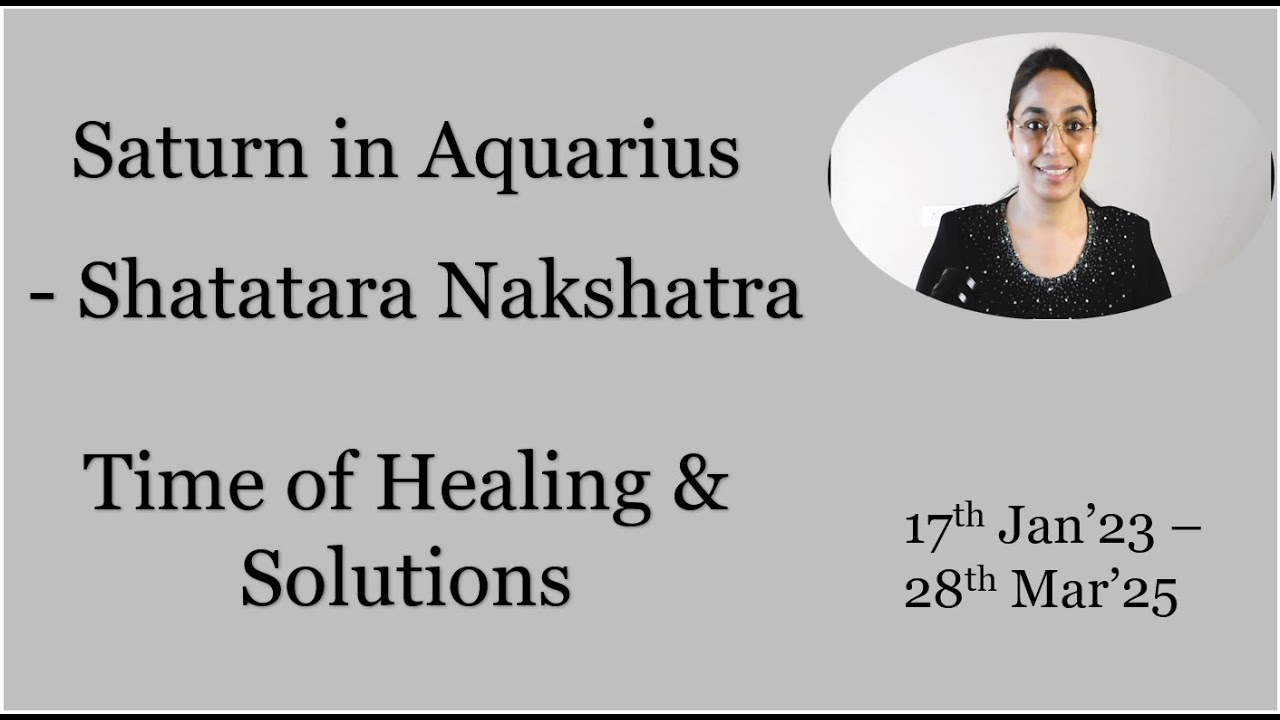 Saturn in Aquarius - Shatabhisha Nakshatra || Time of Healing & Solutions || Impact on Ascendents