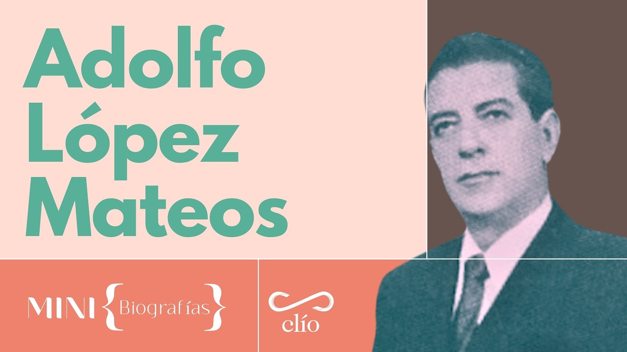 Minibiografía: Adolfo López Mateos