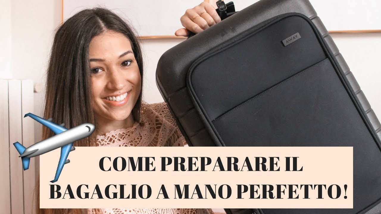 COME PREPARARE IL BAGAGLIO A MANO PERFETTO!!!