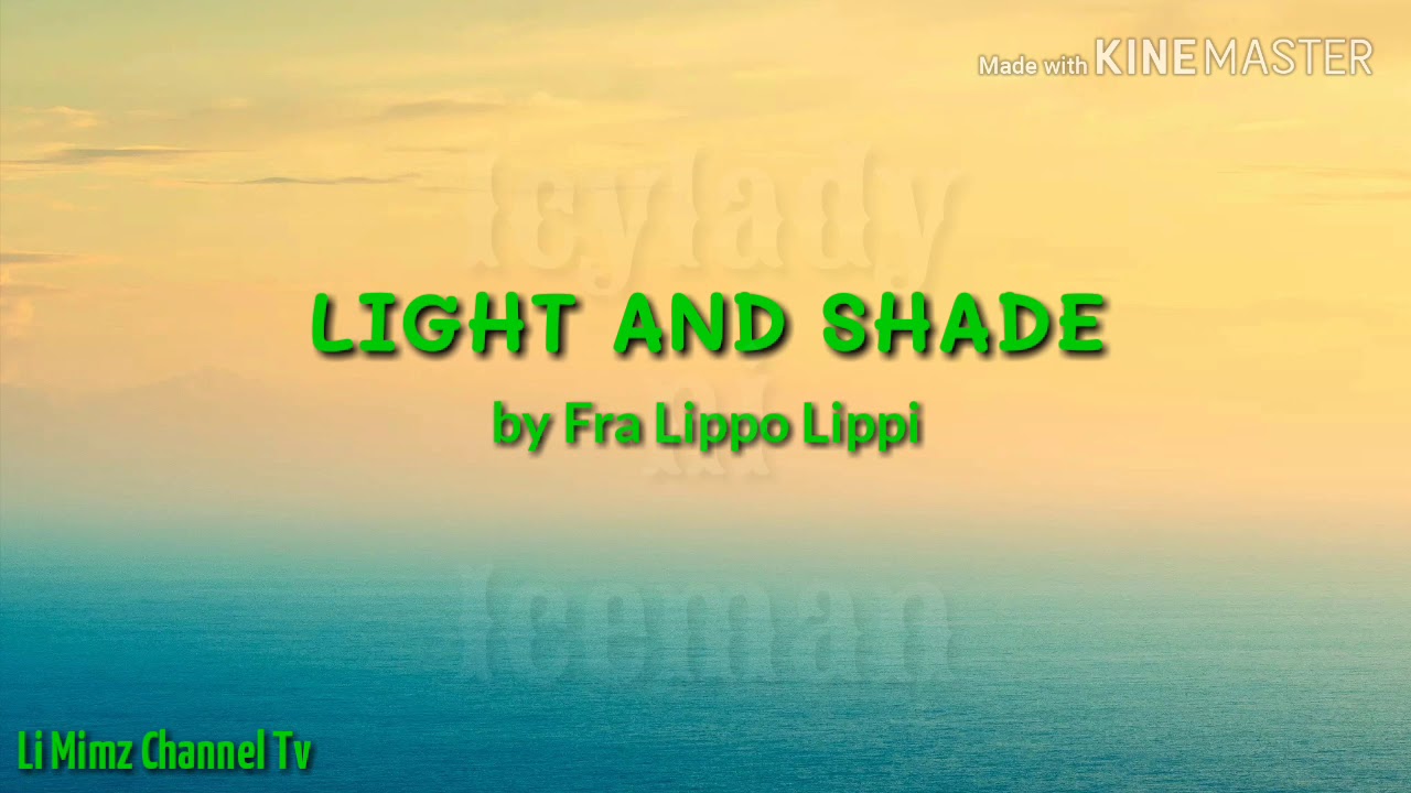 LIGHT AND SHADE by Fra Lippo Lippi  (LYRICS)