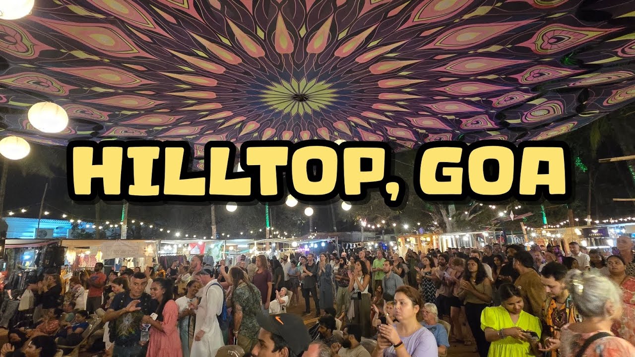HILLTOP FRIDAY MARKET | VAGATOR | PSYCHEDELIC PARTY EVERY FRIDAY💯 | THINGS TO DO IN NORTH GOA⛱️