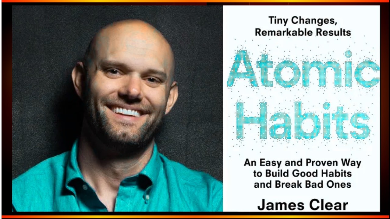 Atomic Habits 4 Laws of Behavior Change | James Clear