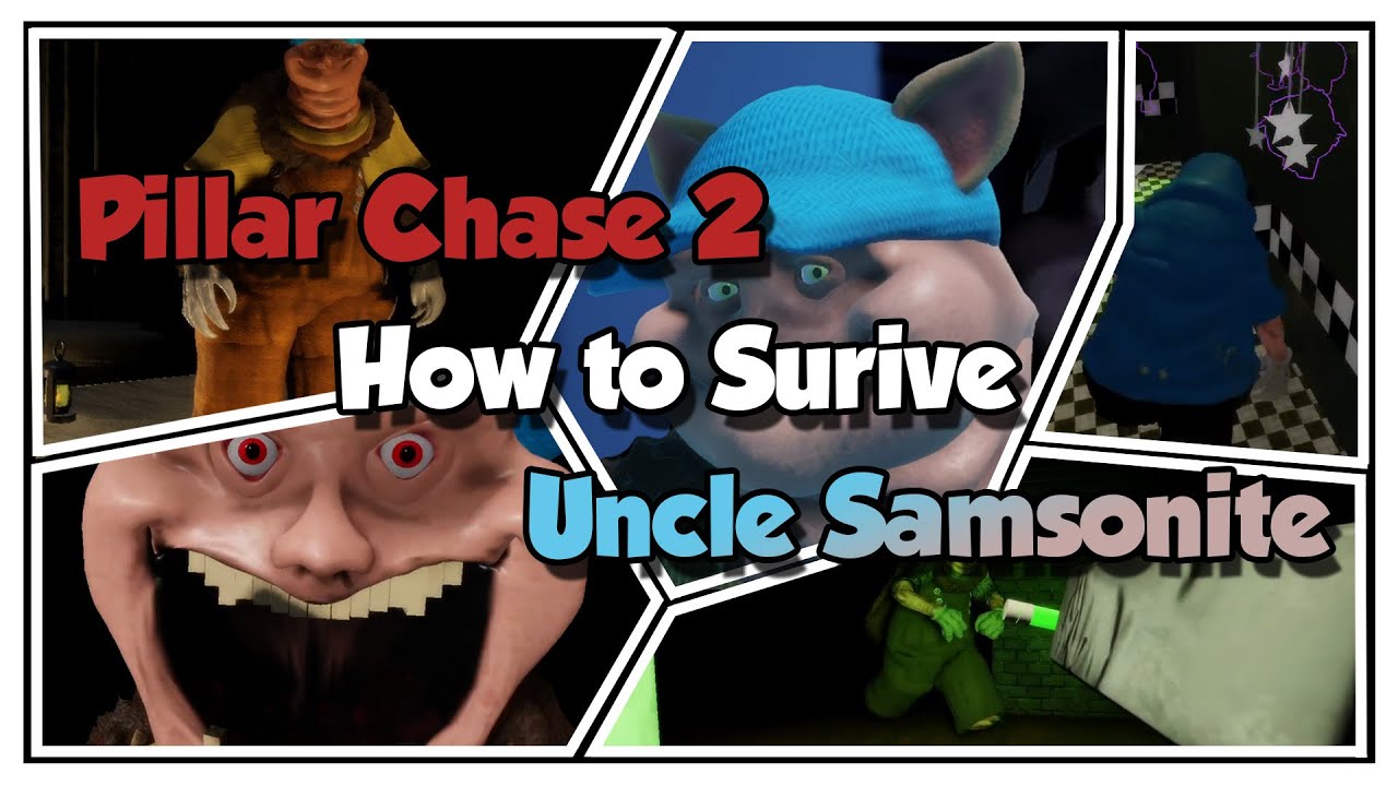 Pillar Chase 2 | How to Survive Uncle Samsonite (Tip, Tricks, and Samsonite Techs)