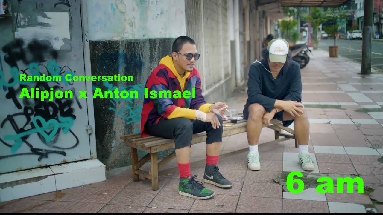 RANDOM CONVERSATION ALIPJON & ANTON ISMAEL JAM 6 PAGI