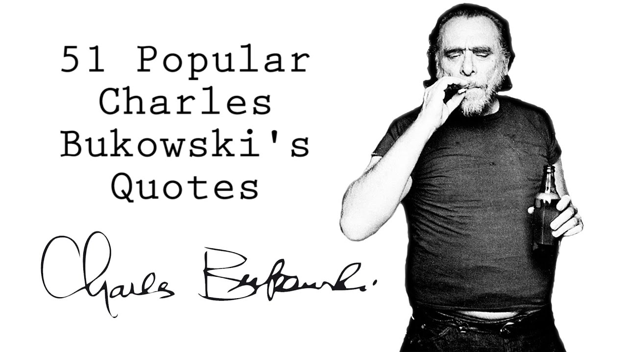 51 Popular Charles Bukowski's Quotes