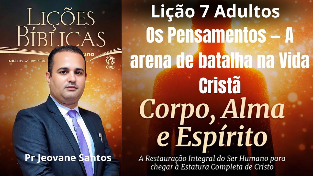 Lição  7 Adulto / Os Pensamentos — A arena de batalha na Vida Cristã ( 4 Trimestre 2025)  #ebd