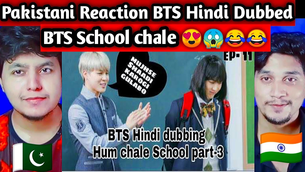 Pakistani reacts to BTS Hindi dubbing 💜 | Hum chale School | V | jk | Rm| Suga | Jin | jimin |J-hope
