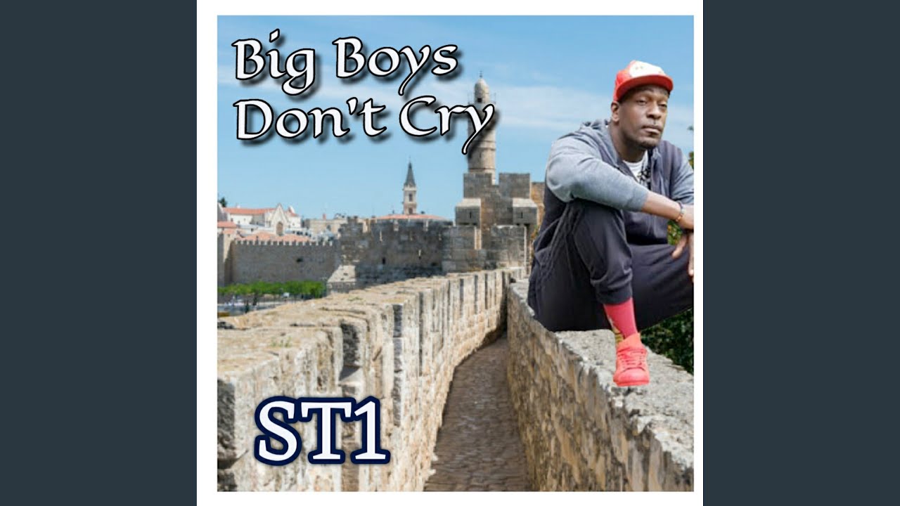 Big Boys Don't Cry