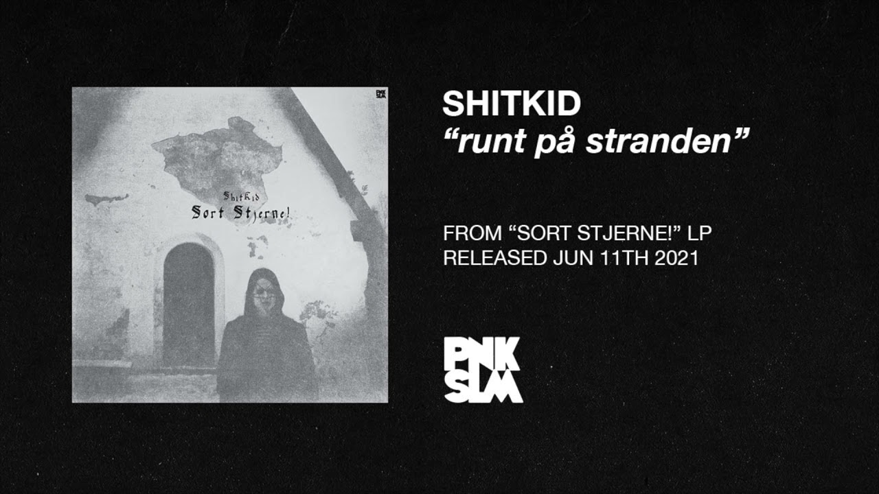 ShitKid - "runt på stranden" (OFFICIAL AUDIO)